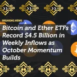 Bitcoin and Ether ETFs Record $4.5 Billion in Weekly Inflows as October Momentum Builds