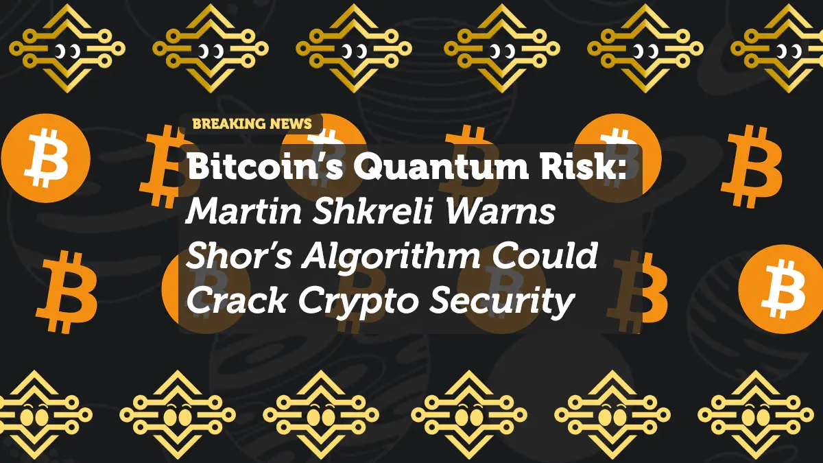 Bitcoin’s Quantum Risk: Martin Shkreli Warns Shor’s Algorithm Could Crack Crypto Security