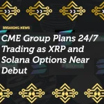 CME Group Plans 24/7 Trading as XRP and Solana Options Near Debut
