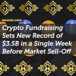 Crypto Fundraising Record: $3.5B Raised in One Week Before Market Crash