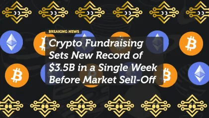Crypto Fundraising Record: $3.5B Raised in One Week Before Market Crash