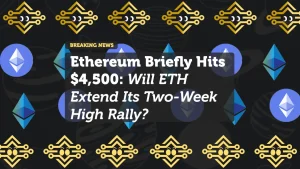 Ethereum Briefly Hits $4,500: Will ETH Extend Its Two-Week High Rally?