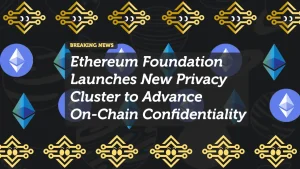 Ethereum Foundation Launches New Privacy Cluster to Advance On-Chain Confidentiality
