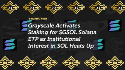Grayscale Activates Staking for $GSOL Solana ETP as Institutional Interest in SOL Heats Up