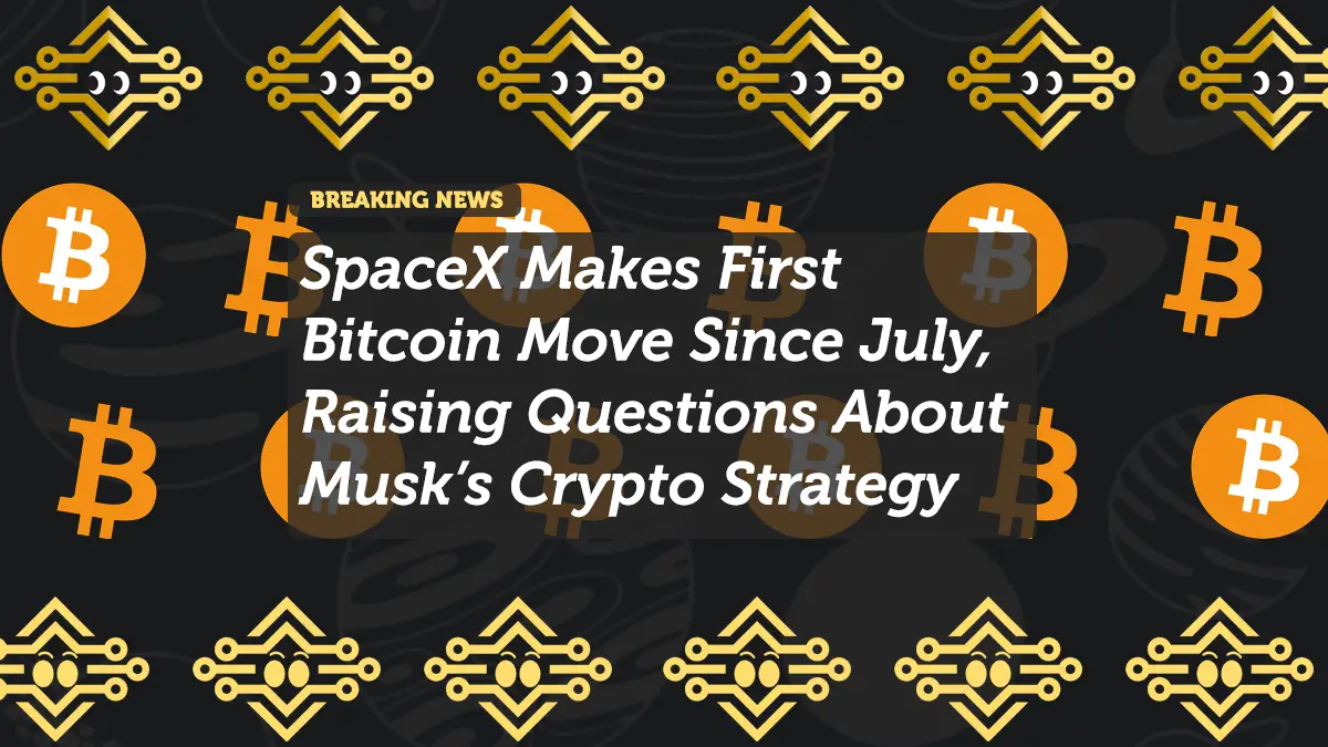 SpaceX Makes First Bitcoin Move Since July, Raising Questions About Musk’s Crypto Strategy