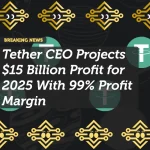 Tether CEO Projects $15 Billion Profit for 2025 With 99% Profit Margin