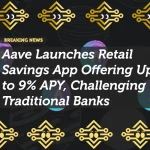 Aave Launches Retail Savings App Offering Up to 9% APY, Challenging Traditional Banks
