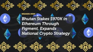Bhutan Stakes $970K in Ethereum Through Figment, Expands National Crypto Strategy