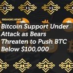 Bitcoin Support Under Attack as Bears Threaten to Push BTC Below $100,000