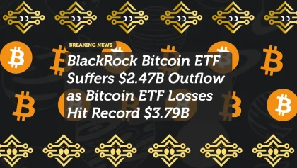 BlackRock Bitcoin ETF Suffers $2.47B Outflow as Bitcoin ETF Losses Hit Record $3.79B