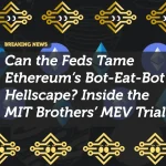Can the Feds Tame Ethereum’s Bot-Eat-Bot Hellscape? Inside the MIT Brothers’ MEV Trial