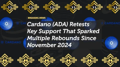 Cardano (ADA) Retests Key Support That Sparked Multiple Rebounds Since November 2024