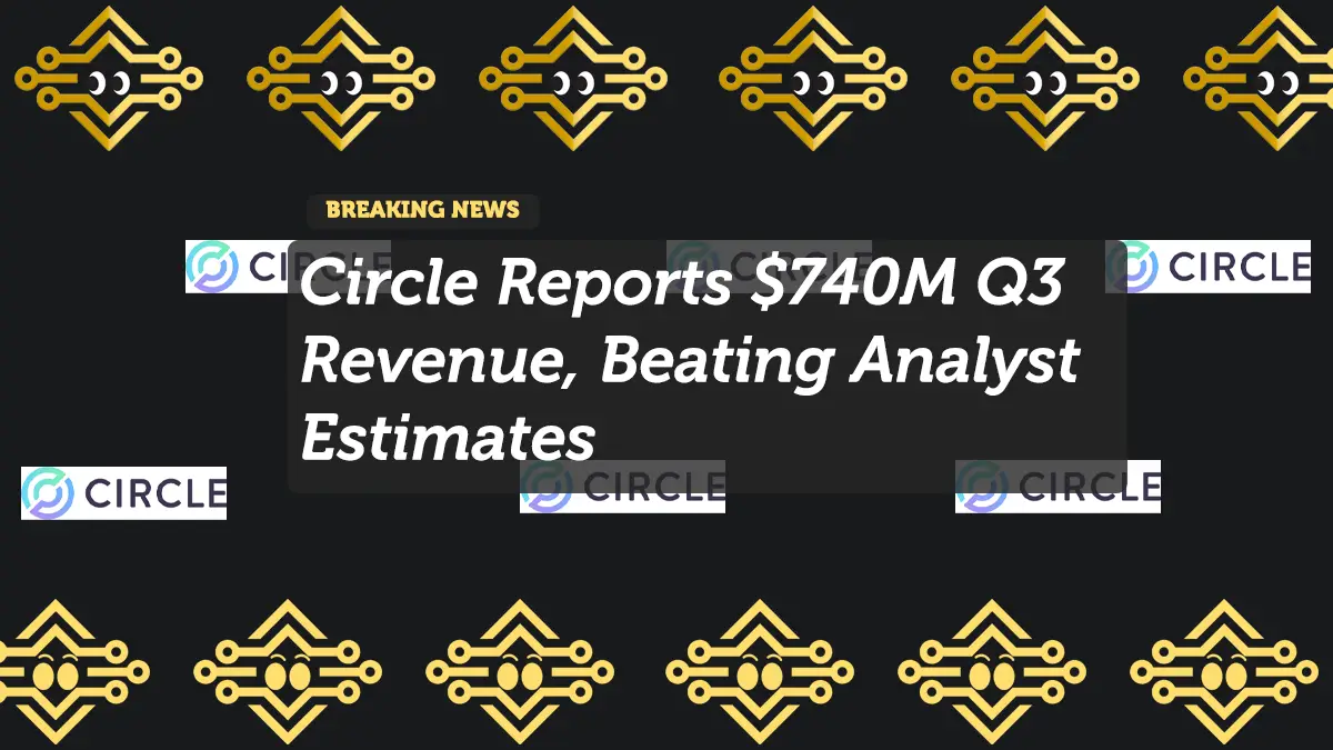 Circle Reports $740M Q3 Revenue, Beating Analyst Estimates