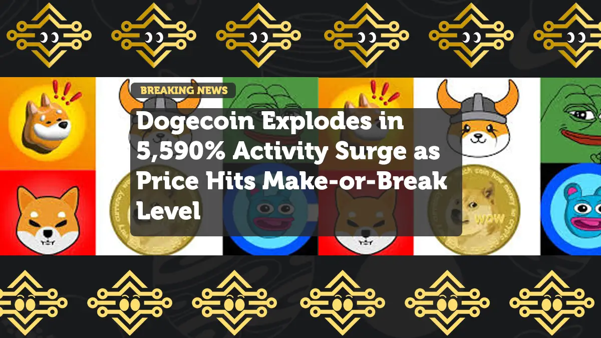 Dogecoin Explodes in 5,590% Activity Surge as Price Hits Make-or-Break Level
