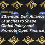 Ethereum DeFi Alliance Launches to Shape Global Policy and Promote Open Finance