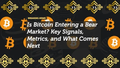 Is Bitcoin Entering a Bear Market? Key Signals, Metrics, and What Comes Next