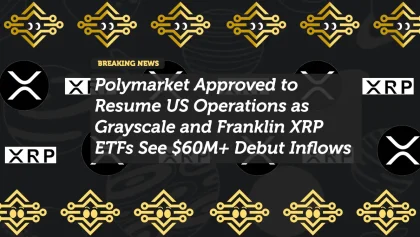 Polymarket Approved to Resume US Operations as Grayscale and Franklin XRP ETFs See $60M+ Debut Inflows