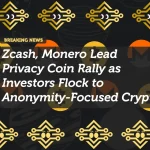 Zcash, Monero Lead Privacy Coin Rally as Investors Flock to Anonymity-Focused Crypto