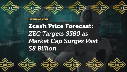 Zcash Price Forecast: ZEC Targets $580 as Market Cap Surges Past $8 Billion