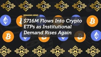 $716M Flows Into Crypto ETPs as Institutional Demand Rises Again
