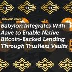 Babylon Integrates With Aave to Enable Native Bitcoin-Backed Lending Through Trustless VaultsBabylon Integrates With Aave to Enable Native Bitcoin-Backed Lending Through Trustless Vaults