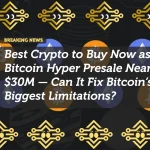 Best Crypto to Buy Now as Bitcoin Hyper Presale Nears $30M — Can It Fix Bitcoin’s Biggest Limitations?