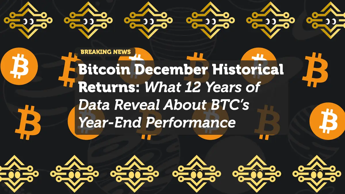 Bitcoin December Historical Returns: What 12 Years of Data Reveal About BTC’s Year-End Performance