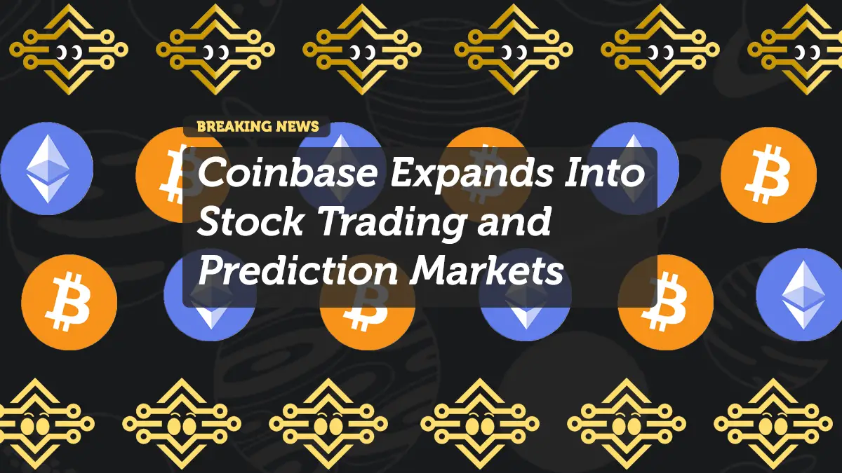 Coinbase Expands Into Stock Trading and Prediction Markets