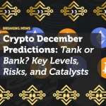 Crypto December Predictions: Tank or Bank? Key Levels, Risks, and Catalysts