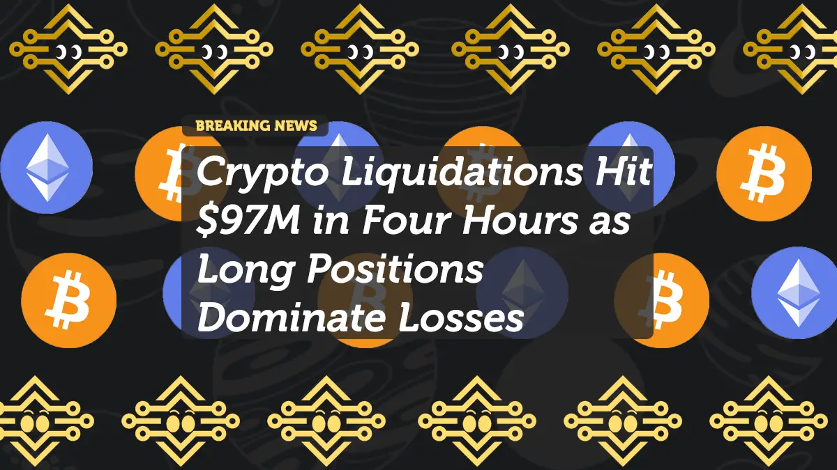 Crypto Liquidations Hit $97M in Four Hours as Long Positions Dominate Losses