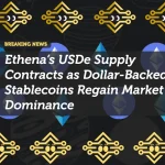 Ethena’s USDe Supply Contracts as Dollar-Backed Stablecoins Regain Market Dominance