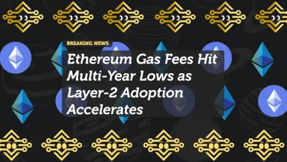 Ethereum Gas Fees Hit Multi-Year Lows as Layer-2 Adoption Accelerates