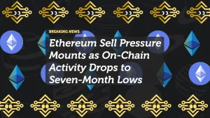 Ethereum Sell Pressure Mounts as On-Chain Activity Drops to Seven-Month Lows