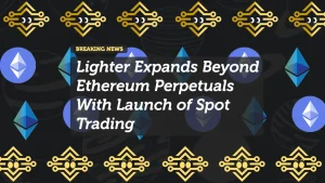 Lighter Expands Beyond Ethereum Perpetuals With Launch of Spot Trading