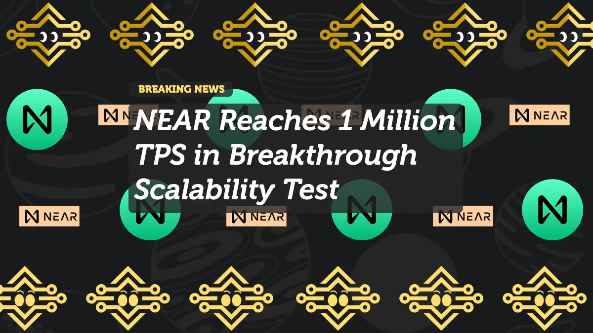 NEAR Reaches 1 Million TPS in Breakthrough Scalability Test