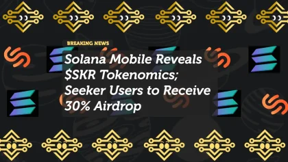 Solana Mobile Reveals $SKR Tokenomics; Seeker Users to Receive 30% Airdrop