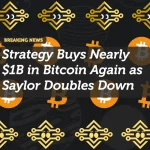 Strategy Buys Nearly $1B in Bitcoin Again as Saylor Doubles Down