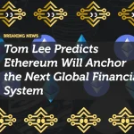 Tom Lee Predicts Ethereum Will Anchor the Next Global Financial System