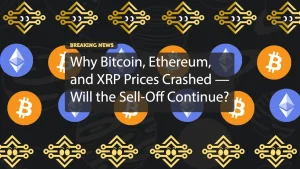 Why Bitcoin, Ethereum, and XRP Prices Crashed — Will the Sell-Off Continue?